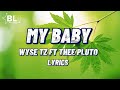 Thee Pluto ft Wyse Tz - My baby (My Lyrics 2022)