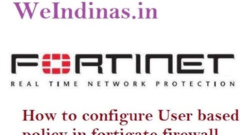 How to configure User based policy in fortigate firewall