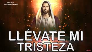 Llévate mi Tristeza || 1 Hora música de oracion || LA CANCIÓN CATÓLICA MAS HERMOSA DEL MUNDO 2023