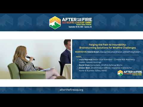 PANEL: Forging the Path to Insurability: Brainstorming Solutions for Wildfire Challenges