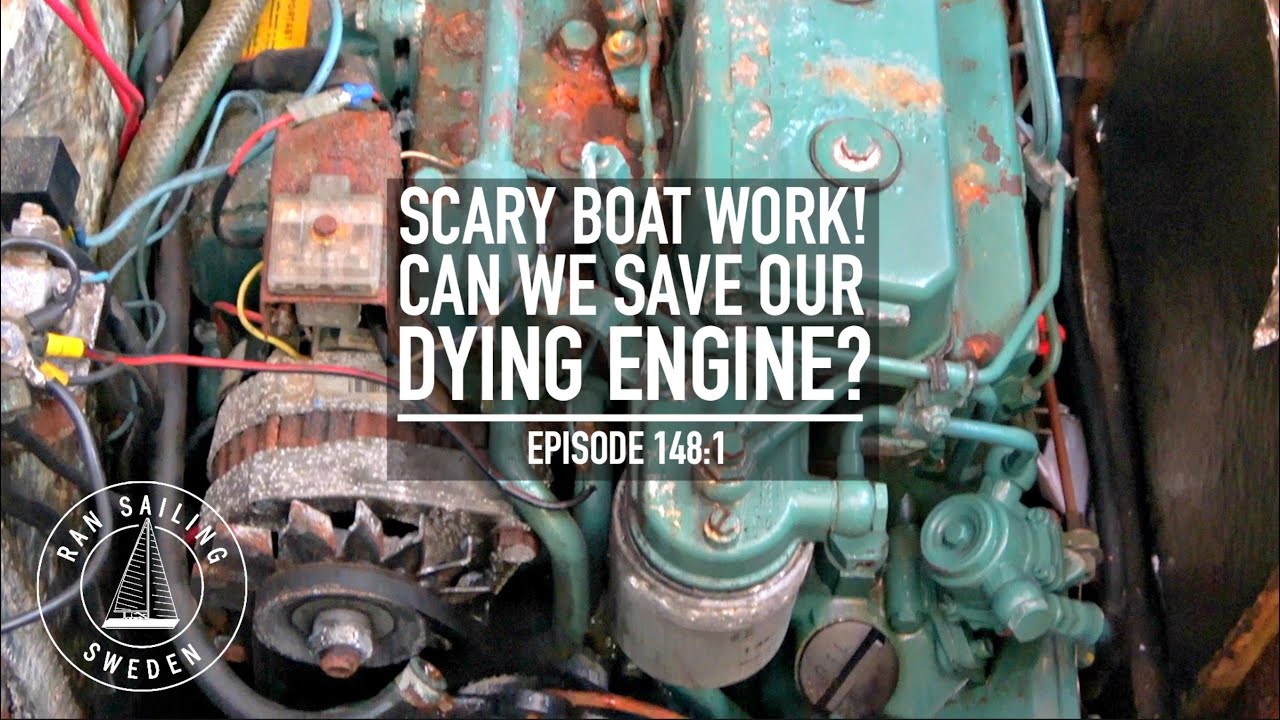 Scary Boat Work! Can We Save Our Dying Engine? – Ep. 148:1 RAN Sailing