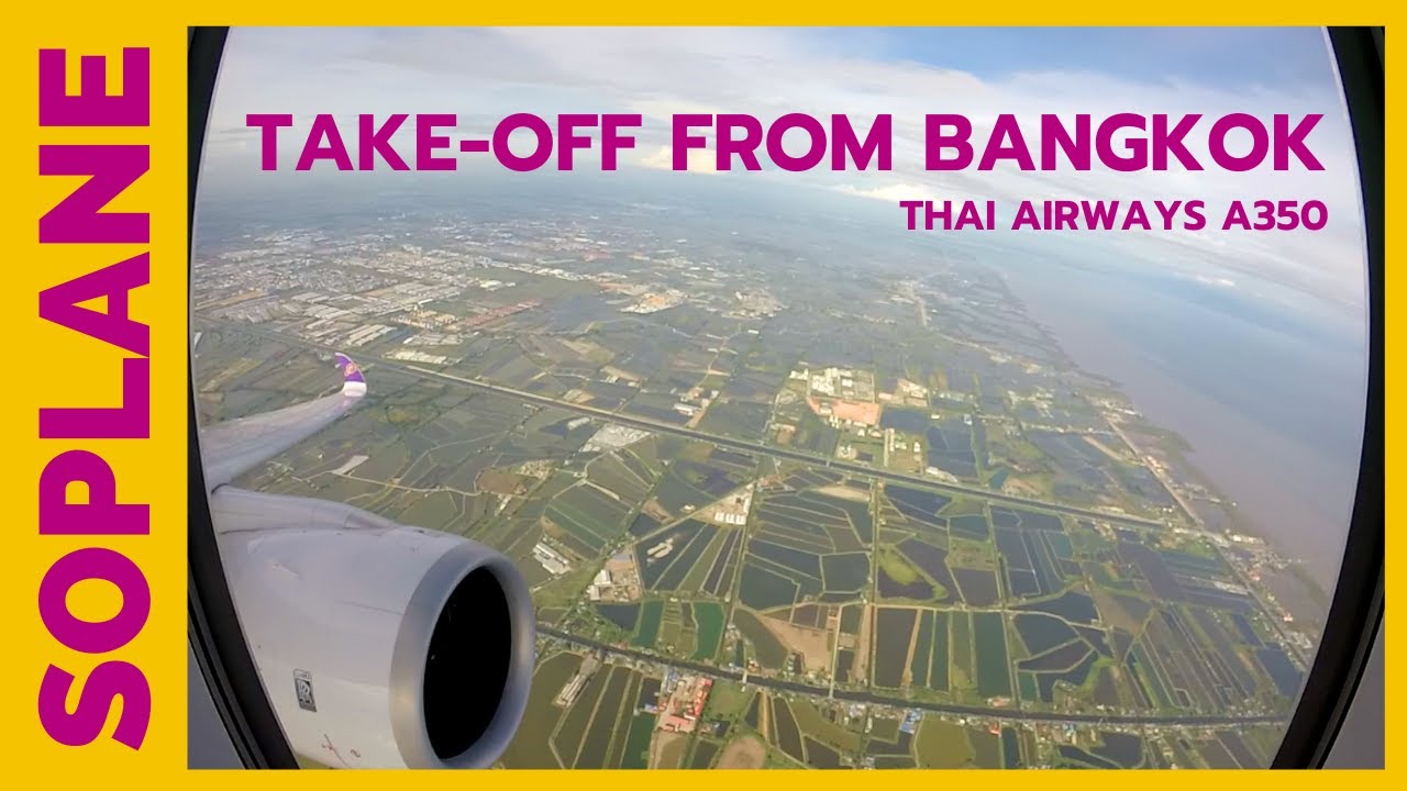 THAI AIRWAYS A350 Take-Off From Bangkok Suvarnabhumi Airport