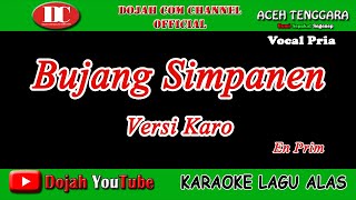 BUJANG SIMPANEN ( VERSI KARO ) - EN PRIM - KARAOKE VERSION ( Vocal Pria )