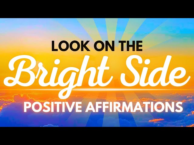 Look on the Bright Side! Daily Affirmations for Positive Thinking class=