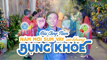 Năm Mới Sum Vầy, An Khang Bụng Khỏe - Bùi Công Nam | OFFICIAL MUSIC VIDEO