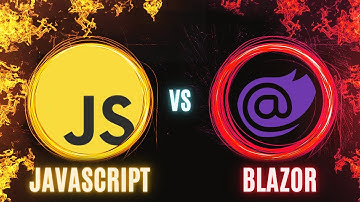 JAVASCRIPT VS BLAZOR, WHICH ONE?
