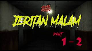 Jeritan Malam Part 1 & 2 - Awal Mula