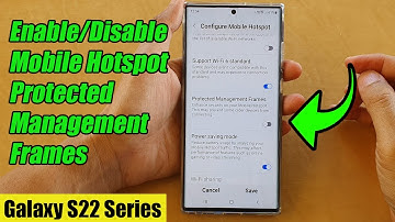 Galaxy S22/S22+/Ultra: How to Enable/Disable Mobile Hotspot Protected Management Frames