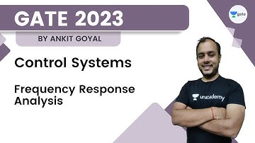 Control Systems | Introduction to Frequency Response Analysis | Ankit Goyal | Lakshya Batch 2.0