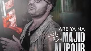 Majid Alipour - Are Ya Na ( New 2020)