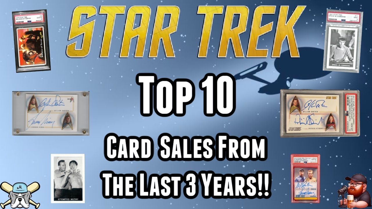 Star Trek Cards Sell For HOW MUCH?!?!?! Top 10 Sales Of The Last 3