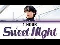 [1 HOUR] BTS V Sweet Night Lyrics (이태원 클라쓰 OST Part.12) [Color Coded Lyrics/Eng/한국어 가사]