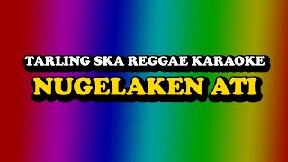 TARLING SKA REGGAE KARAOKE NUGELAKEN ATI