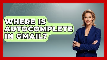 Where Is Autocomplete In Gmail? - TheEmailToolbox.com