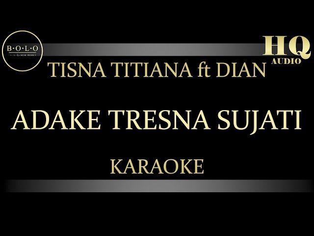 TISNA TITIANA FT DIAN ADAKE TRESNA SUJATI - KARAOKE class=