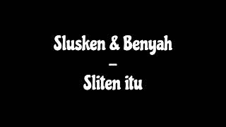 Slusken Benyah - Sliten Itu