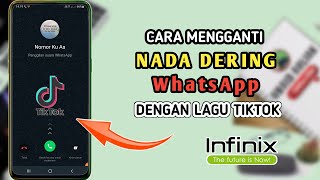 Cara Mengganti Nada Dering WA Dengan Lagu Tiktok Di HP Infinix