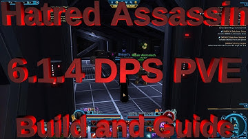 Hatred Assassin 6.1.4 PVE DPS SWTOR build and guild - AOE BEAST, DOT DPS