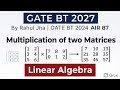 Introduction to Matrix Multiplication for GATE Biotechnology | GATE BT 2027 | Linear Algebra