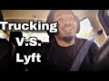 Lyft vs Trucking / Why I prefer driving Lyft over Trucking