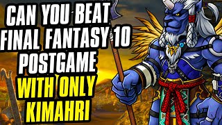 Can you Beat Final Fantasy 10 Postgame Using ONLY Kimahri?