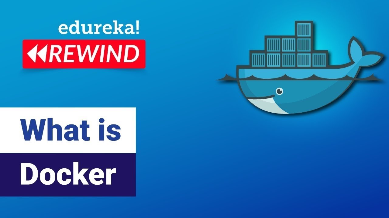 What is Docker | Docker Tutorial for Beginners | Docker Container | DevOps Tools | Edureka  Rewind