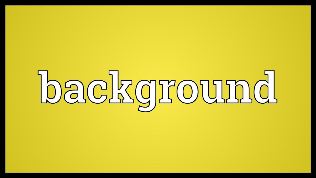 Background Meaning - YouTube