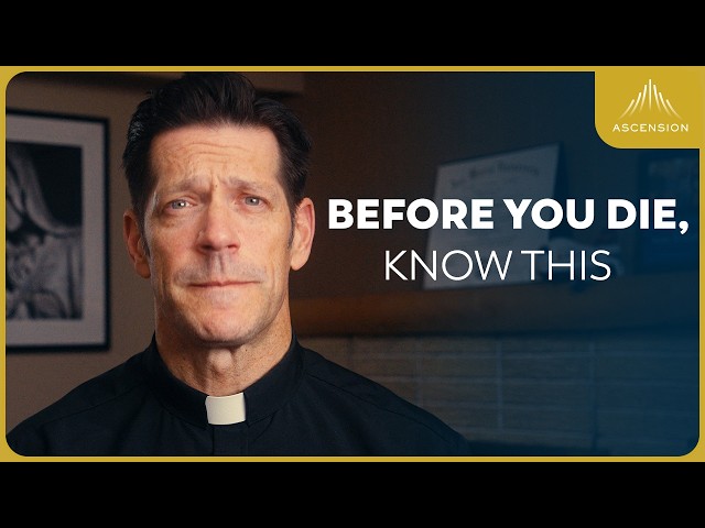What I’d Tell Someone on Their Deathbed (w/ Fr. Mike Schmitz)