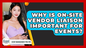 Why Is On-site Vendor Liaison Important For Events? - Event Management Pro Tips