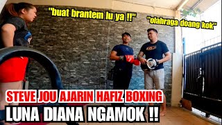 LUNA DIANA NG4M0K GARA GARA STEVE JOU LATIH HAFIZ BOXING !!