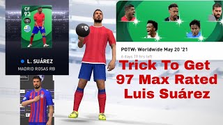 TRICK TO GET LUIS SUÁREZ IN POTW WORLDWIDE MAY 20 '21 | PES 2021 MOBILE