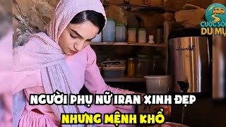 Cuộc Sống Du Mục - Người Phụ Nữ Xinh Đẹp Nhưng Số Khổ Nhất Tôi Từng Gặp