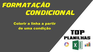 TOP Planilhas | Excel Formatação Condicional: Colorir toda a linha a partir de uma condição