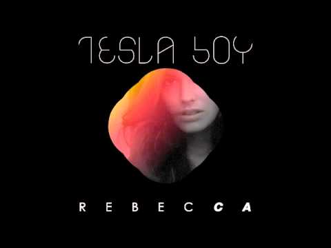 Tesla Boy - Rebecca (Radio Edit) • (Preview)