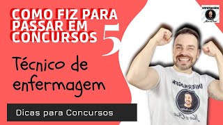 Concurso para TÉCNICO DE ENFERMAGEM  - Como fiz para passar em 5 concursos públicos  Rotina, dicas..