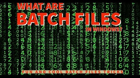 What are Batch files in Windows? Fun and cool Batch files tricks
