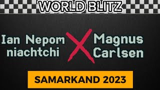 Ian Nepomniachtchi vs Magnus Carlsen ♡ World Blitz 2023