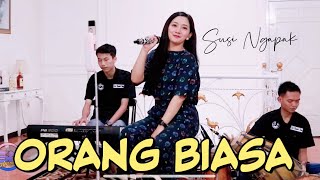 ORANG BIASA - SUSI NGAPAK (Live Cover) SN MUSIC