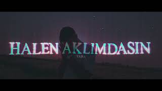 VAHA - Halen Aklımdasın (Music Video) Prod by. Twins.