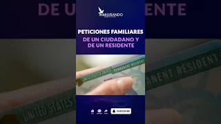 🇺🇸 Peticiones Familiares de un Ciudadano y de un Residente