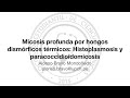 Micosis profunda por hongos dismórficos térmicos: Histoplasmosis y paracoccidioidomicosis