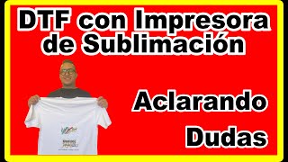 Dtf con impresora de sublimacion  aclarando dudas  Imprimir films de DTF con impresora regular