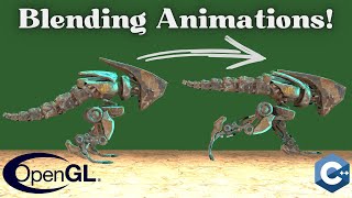 HOW TO BLEND SKELETAL ANIMATIONS // Intermediate OpenGL Series