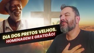 DIA DOS PRETOS VELHOS! ORAÇÃO em HOMENAGEM e GRATIDÃO aos PRETOS VELHOS!