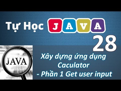 Lập trình Java – 28 Xây dựng chương trình máy tính bỏ túi P1