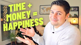 The Secret to Happiness: How to Use Your Time and Money