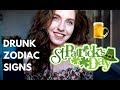 HOW THE ZODIAC SIGNS ACT WHEN DRUNK (St Patrick's Day Special) | Hannah's Elsewhere