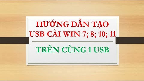 Hướng dẫn tạo USB cài nhiều WIN trên cùng một USB
