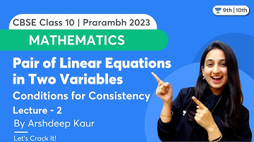 Pair of Linear Equations in Two Variables | L 2 | Mathematics | CBSE Class 10 | Arshdeep Kaur