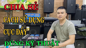 Chia sẻ cách sử dụng cục đẩy đúng kỹ thuật không phải ai cũng biết . Đừng bỏ lỡ tư vấn: 0825372999